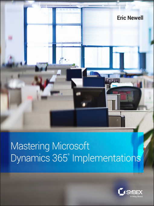 Title details for Mastering Microsoft Dynamics 365 Implementations by Eric Newell - Available